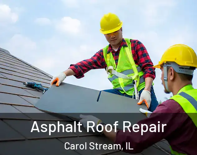  Asphalt Roof Repair Carol Stream, IL