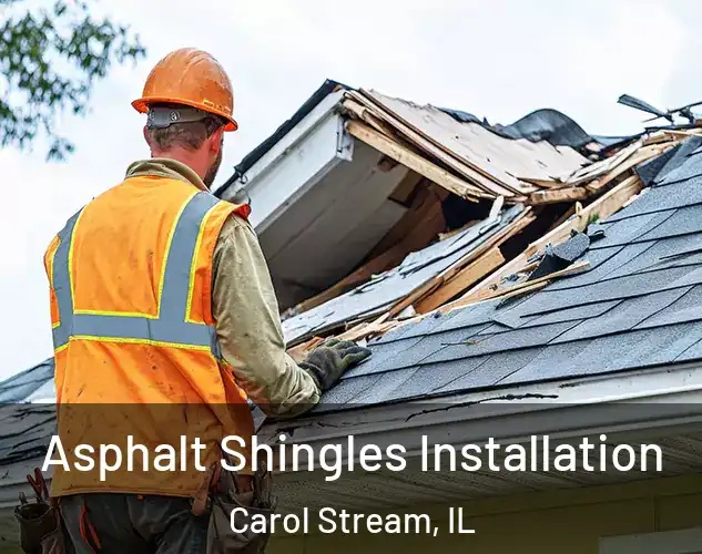  Asphalt Shingles Installation Carol Stream, IL