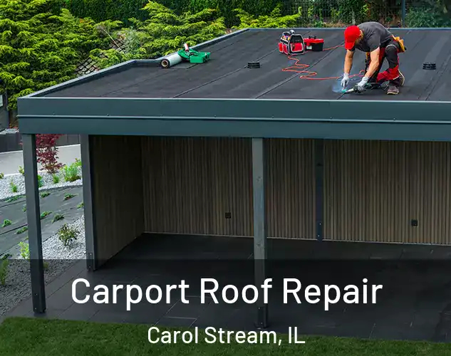  Carport Roof Repair Carol Stream, IL