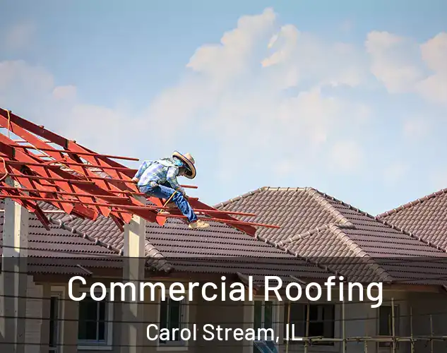  Commercial Roofing Carol Stream, IL