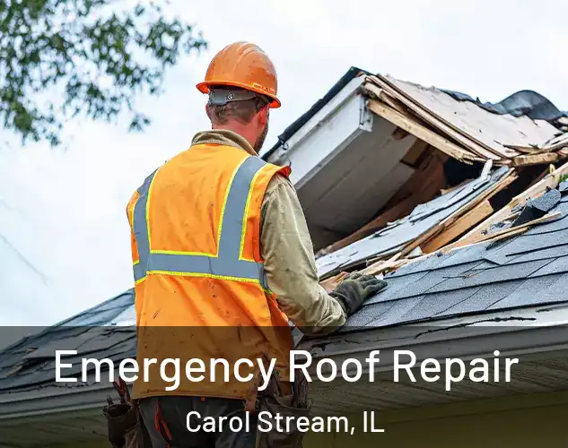  Emergency Roof Repair Carol Stream, IL