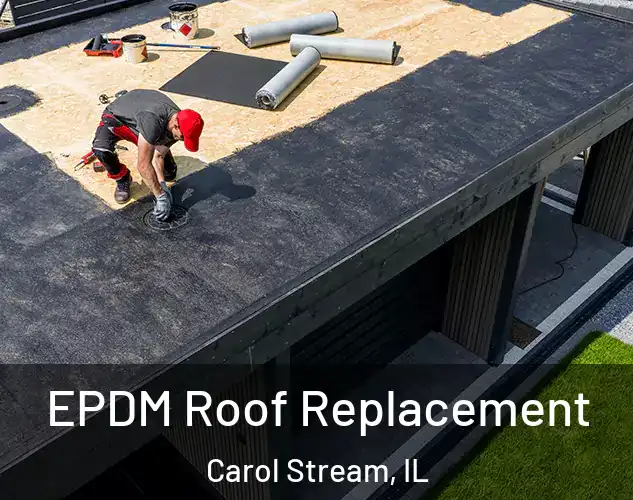  EPDM Roof Replacement Carol Stream, IL