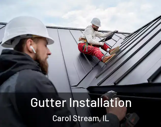  Gutter Installation Carol Stream, IL