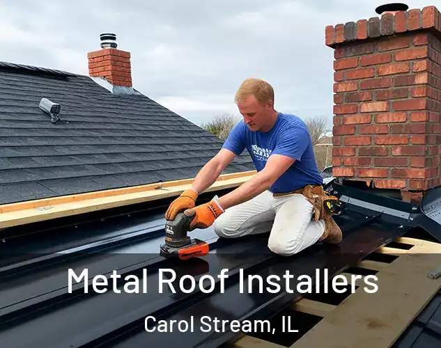  Metal Roof Installers Carol Stream, IL