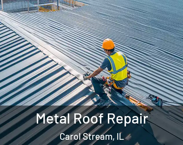  Metal Roof Repair Carol Stream, IL