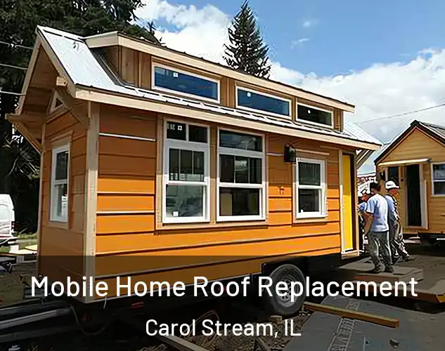  Mobile Home Roof Replacement Carol Stream, IL