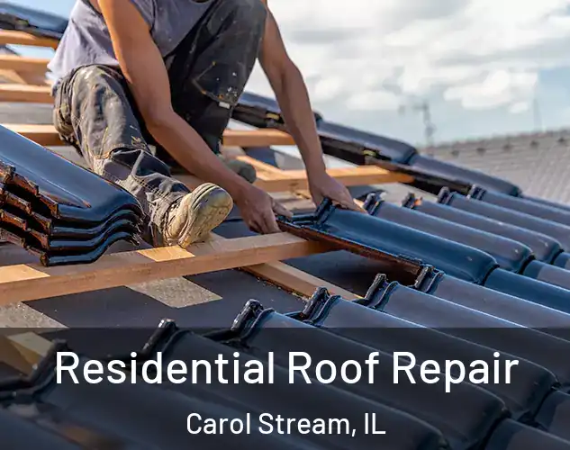  Residential Roof Repair Carol Stream, IL
