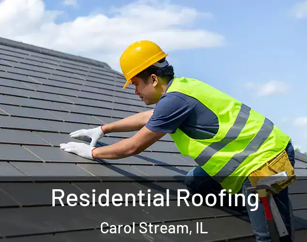  Residential Roofing Carol Stream, IL