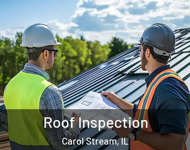  Roof Inspection Carol Stream, IL