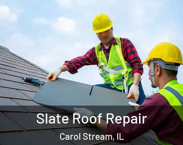  Slate Roof Repair Carol Stream, IL