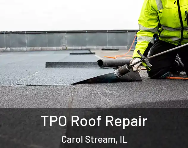  TPO Roof Repair Carol Stream, IL