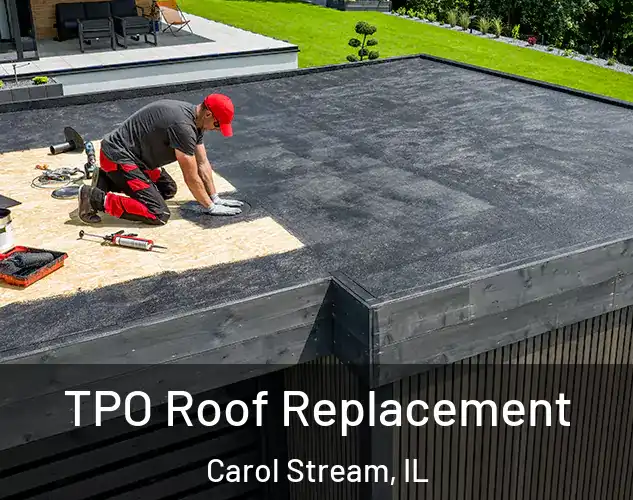  TPO Roof Replacement Carol Stream, IL